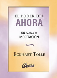 GAIA, El poder del ahora 50 cartas de meditación - Eckhart Tolle