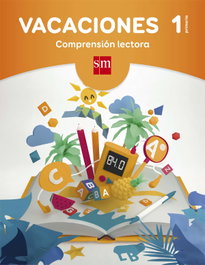 SM, Vacaciones 1º Primaria. Comprensión lectora - VV.AA