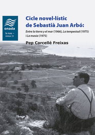 Cicle novel·lístic de Sebastià Juan Arbó, Pep Carcellé Freixas - ONADA EDICIONS