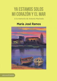 Ya estamos solos mi corazón y el mar, María José Ramos - CARENA