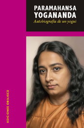 Autobiografía de un yogui, Paramahansa Yogananda - OBELISCO EDICIONES