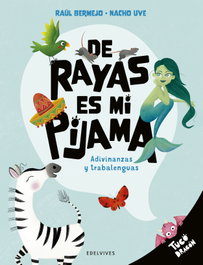 EDELVIVES De rayas es mi pijama: adivinanzas y trabalenguas, Raul Bermejo