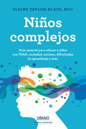 Niños complejos, Elaine Taylor-Klaus - URANO EDITORIAL