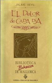 MOLL EDITORIAL, EL DOLOR DE CADA DIA (BBM), Jaume Vidal Alcover
