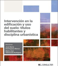 WOLTERS KLUWER, Intervención en la edificación y uso del suelo: títulos habilitantes y disciplina urbanística, José María Domínguez Blanco - Wolters Kluwer