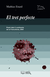 El tret perfecte, Mathias Enard - PAGES EDITORS