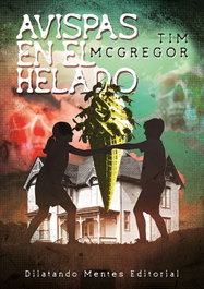 Avispas en el helado, Tim Mc Gregor - DILATANDO MENTES EDITORIAL