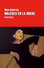Mujeres en la noche, Maja Haderlap - PERIFERICA EDITORIAL