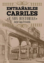 Entrañables carriles y sus historias, Jorge Copa Fresneda - CITMATEL (IBD)