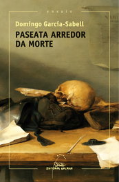 GALAXIA, Paseata arredor da morte, Domingo Garcia-Sabell - GALAXIA