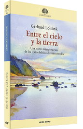 Entre el cielo y la tierra, Gerhard Lohfink - VERBO DIVINO