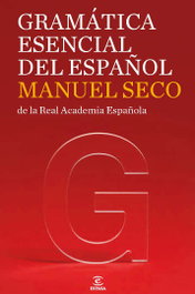Gramática esencial del español, Manuel Seco - ESPASA CALPE