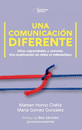 Una comunicación diferente, Mamen Horno Chéliz y María Gómez González - PLATAFORMA EDITORIAL