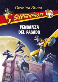 DESTINO INFANTIL, Venganza del pasado - Geronimo Stilton