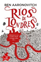 Ríos de Londres, Ben Aaronovitch - OZ EDITORIAL