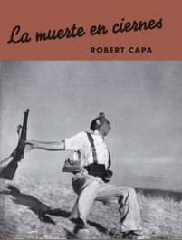 La muerte en ciernes, Robert Capa - LA FABRICA