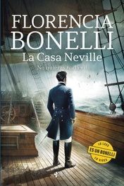 La Casa Neville. No quieras nada vil, Florencia Bonelli - ESENCIA
