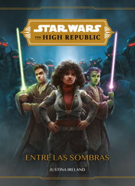 Star Wars. The High Republic. Entre las sombras, Star Wars - PLANETA JUNIOR