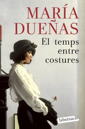 El temps entre costures, María Dueñas - LABUTXACA