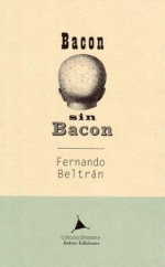 Bacon sin Bacon, Fernando Beltrán - ARDORA