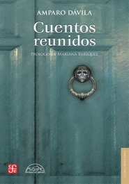 Cuentos reunidos, Amparo Dávila - PAGINAS DE ESPUMA EDITORIAL