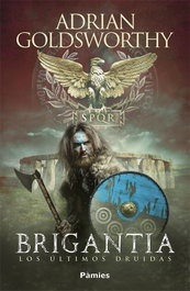 Brigantia: Los últimos druidas, Adrian Goldsworthy - PAMIES EDITORIAL