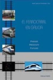 IR INDO, El ferrocarril en Galicia - IR INDO