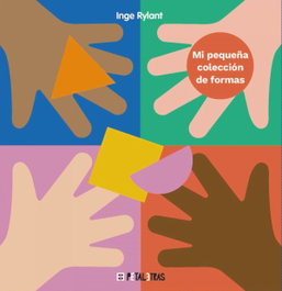 EDITORIAL PATALETRAS, Mi pequeña colección de formas - Inge Rylant
