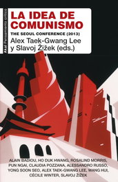 La idea del comunismo, Alex Taek-Gwang Lee, Slavoj Zizek - AKAL