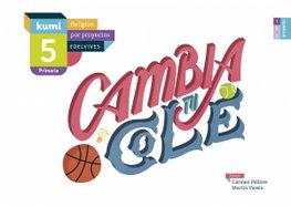 EDELVIVES, Cambia tu cole 5ºprimaria. Proyecto Kumi. Religión 2017 - VV.AA