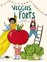 Veggies i forts, Sara Garcés - DIVERSA EDICIONES