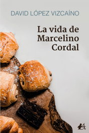 La vida de Marcelino Cordal, David López Vizcaíno - EDITORIAL ADARVE