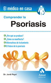 Comprender la psoriasis, Jorge Peyri Rey - AMAT EDITORIAL