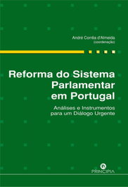 PRINCIPIA, REFORMA DO SISTEMA PARLAMENTAR EM PORTUGAL, D'almeida, Andre CorrÊa - PRINCIPIA