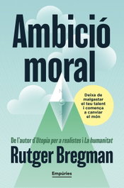 Ambició moral, Rutger Bregman - EMPURIES