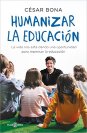 Humanizar la educación, César Bona - PLAZA & JANES