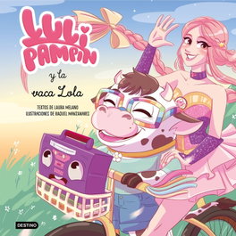DESTINO INFANTIL, Luli Pampín 4. Luli Pampín y la vaca Lola