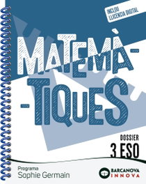 BARCANOVA, Sophie Germain 3 ESO. Dossier. Matemàtiques, José Colera - BARCANOVA