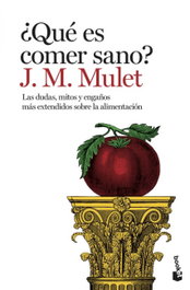 ¿Qué es comer sano? - J. M. Mulet