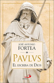 Paulus: El escriba de Dios, José Antonio Fortea Cucurull - SAN PABLO EDITORIAL