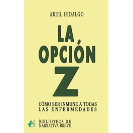 LA OPCIÓN Z, Ariel Hidalgo - Editorial Adarve