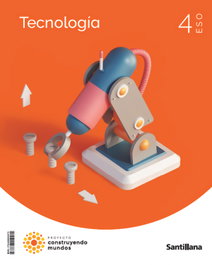 SANTILLANA, TECNOLOGÍA 4ºESO. CONSTRUYENDO MUNDOS 2023 - SANTILLANA