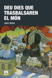 Deu dies que trasbalsaren el món, John Reed - EDIC.1984