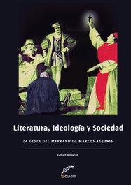 EDUVIM (IBD) LITERATURA, IDEOLOGIA Y SOCIEDAD. LA GESTA DEL MARRANO