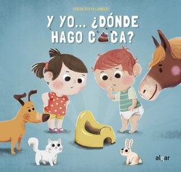 ALGAR EDITORIAL, Y yo...¿Dónde hago caca?