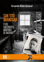 San Tito Brandsma y los sacerdotes mártires de Dachau, Fernando Millán Romeral - ENCUENTRO