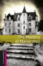OXFORD UNIVERSITY PRESS, The Mystery of Manor Hall, Jane Cammack - Oxford Bookworms Library Starter