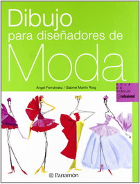 Dibujo para diseñadores de moda, Gabriel Martín Roig - PARRAMON