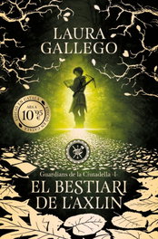 DEBUTXACA, El bestiari de l'Axlin (Guardians de la Ciutadella 1), Laura Gallego - DEBUTXACA