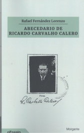 Abecedario de Ricardo Carvalho Calero, Rafael Fernández Lorenzo - RINOCERONTE EDITORA S.L.